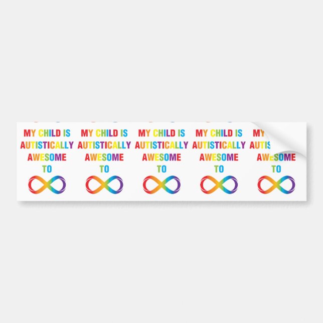 My Child Autistically Awesome Infinity Bumper Sticker (Front)
