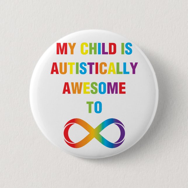 My Child Autistically Awesome Infinity Button (Front)