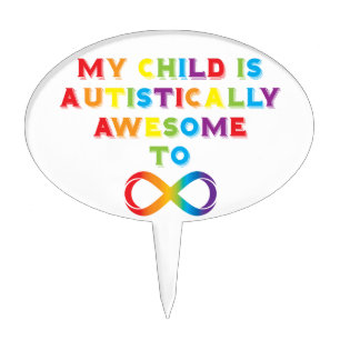 My Child Autistically Awesome Infinity Cake Topper