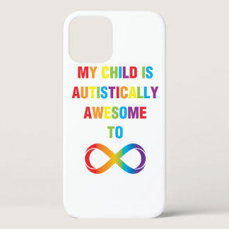 My Child Autistically Awesome Infinity iPhone 12 Pro Case
