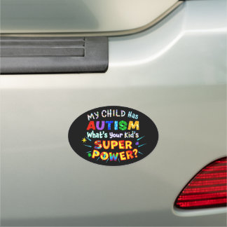 My Child Has AUTISM What's Your Kid's SUPER POWER? Car Magnet