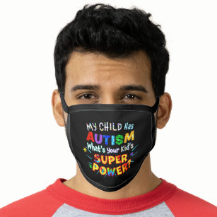 My Child Has AUTISM What's Your Kid's SUPER POWER? Face Mask