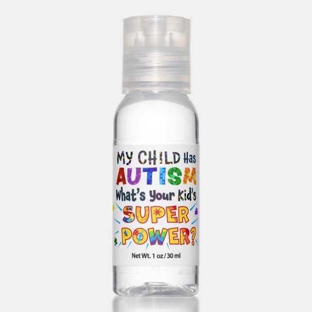 My Child Has AUTISM What's Your Kid's SUPER POWER? Hand Sanitizer (Front)
