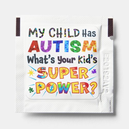 My Child Has AUTISM Whats Your Kids SUPER POWER Hand Sanitizer Packet