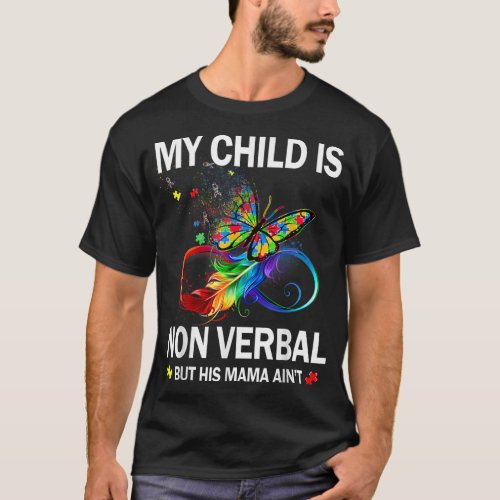 My Child Is Non_Verbal But His Mama Aint Autism M T_Shirt