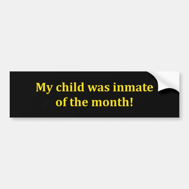 My Child Was Inmate Of The Month Bumper Sticker (Front)