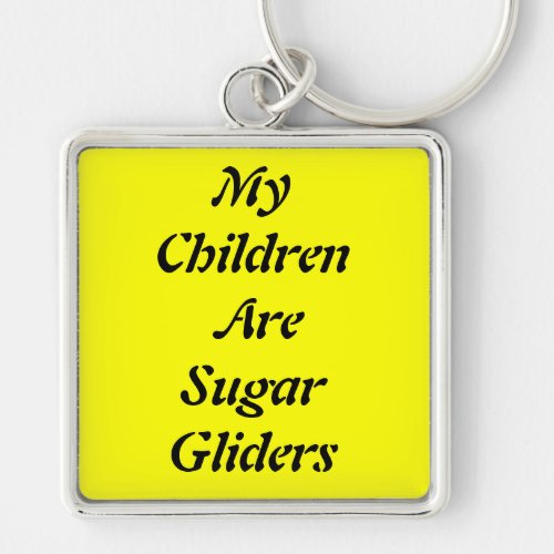 My Children Are Sugar Gliders Keychain