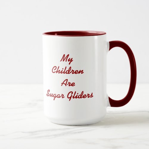 My Children Are Sugar Gliders Mug