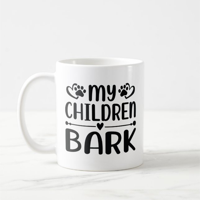 My Children Bark Coffee Mug (Left)
