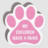 My Children Have 4 Paws Pink Pet Paw Print Car Magnet (Front)