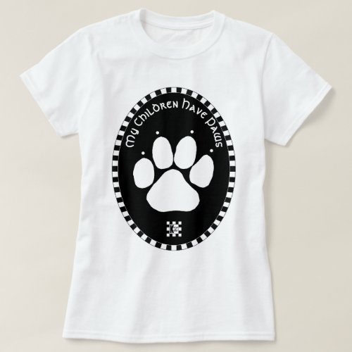 My Children Have Paws t_shirt