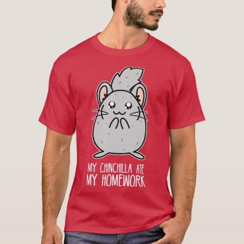My chinchilla at my homework T_Shirt