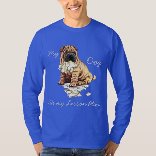 My Chinese Shar_Pei Ate My Lesson Plan T_Shirt