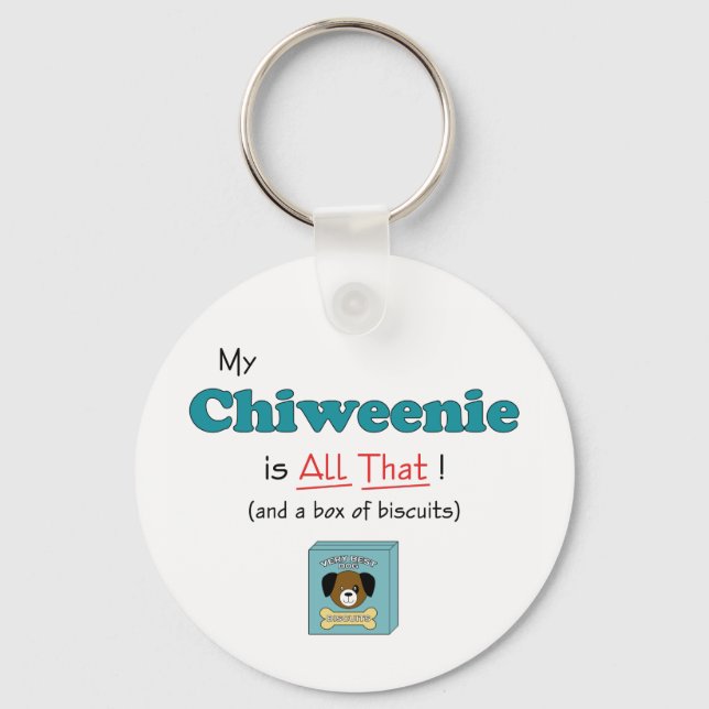 My Chiweenie is All That! Keychain (Front)