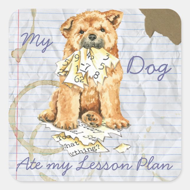 My Chow Chow Ate My Lesson Plan Square Sticker (Front)