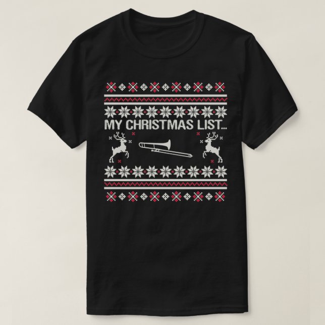 My Christmas List Trombone Instrument T-Shirt (Design Front)