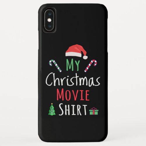 My Christmas Movie Shirt iPhone XS Max Case