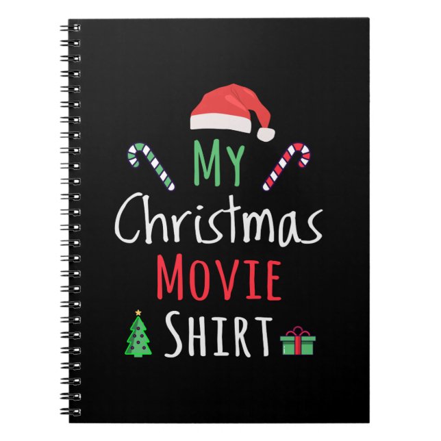 My Christmas Movie Shirt Notebook (Front)