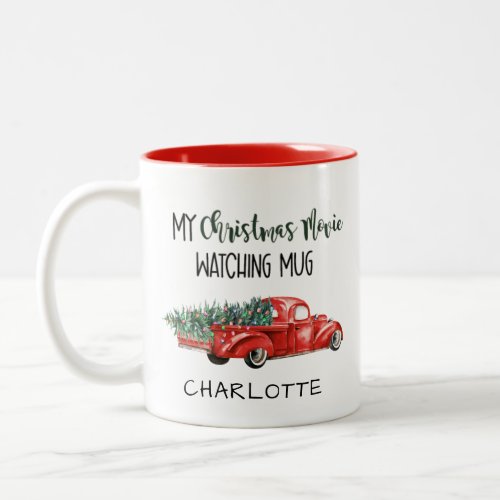 My Christmas Movie Watching Red Vintage Truck Name Two_Tone Coffee Mug