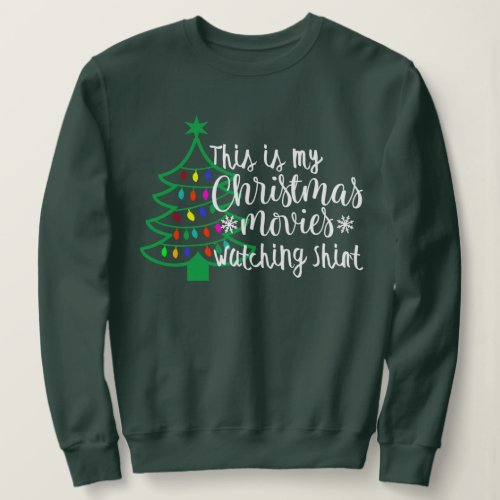 My Christmas Movies Watching Xmas Womens Christmas Sweatshirt