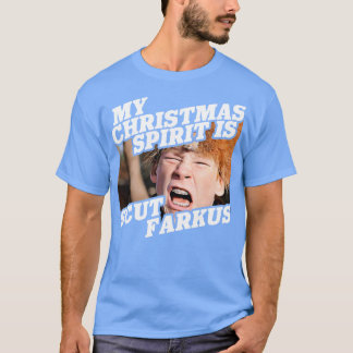 My Christmas Spirit is Scut Farkus T-Shirt