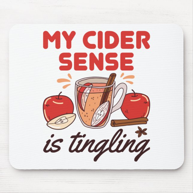 My Cider Sense Is Tingling Funny Apple Cider Mouse Pad (Front)
