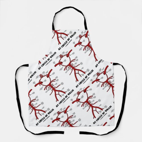 My Circle Of Willis Arteries Anatomical Humor Apron