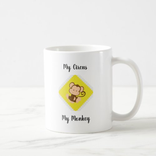 My Circus My Monkey with Custom Name Coffee Mug