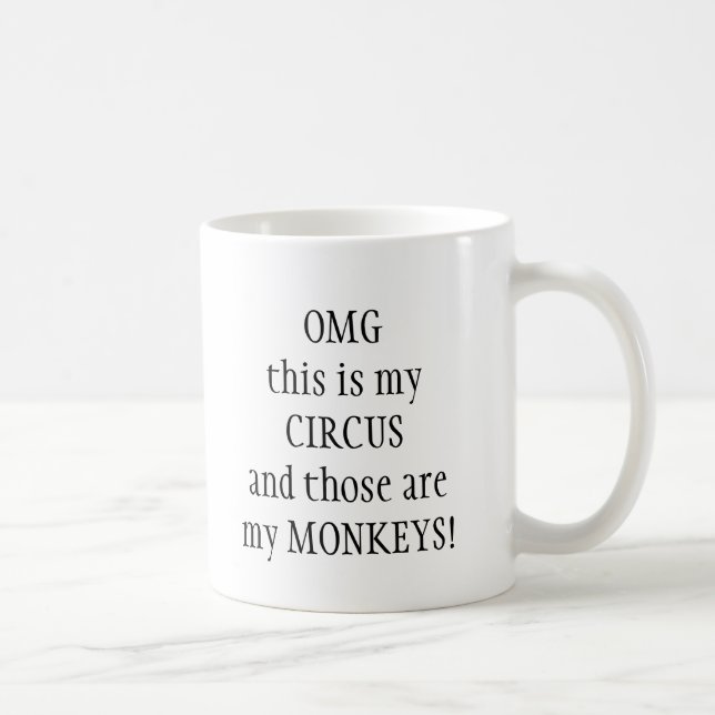 My circus My Monkeys Fun Quote Coffee Mug (Right)