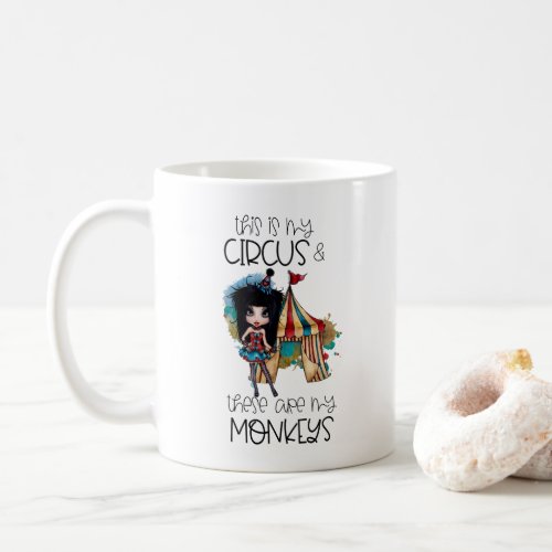 My Circus My Monkeys Ironically Funny Coffee Mug