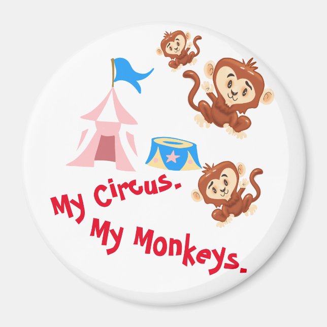 My Circus. My Monkeys. Magnet (Front)