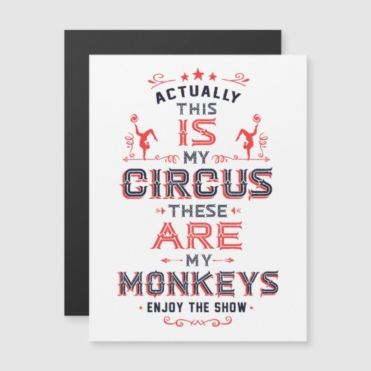 My Circus My Monkeys Magnet (Front/Back)