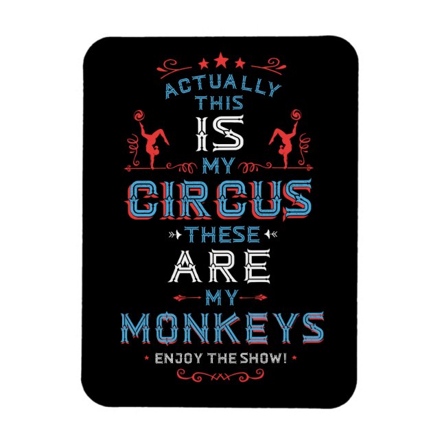 My Circus My Monkeys Magnet (Vertical)