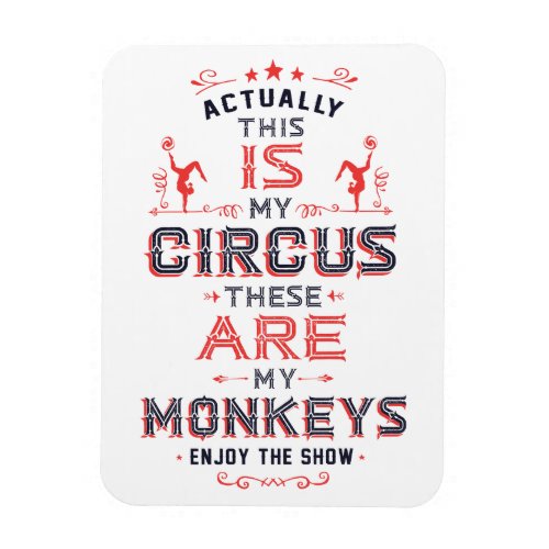 My Circus My Monkeys Magnet