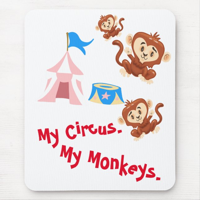 My Circus. My Monkeys. Mouse Pad (Front)