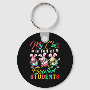 My Cl Is Full Excellent Students Costume Easter Te Keychain