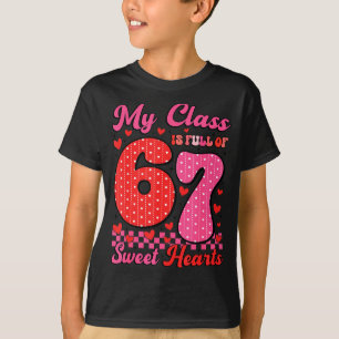 My Cl Is Full Of Sweet Heart 67 Teachers Valentine T-Shirt