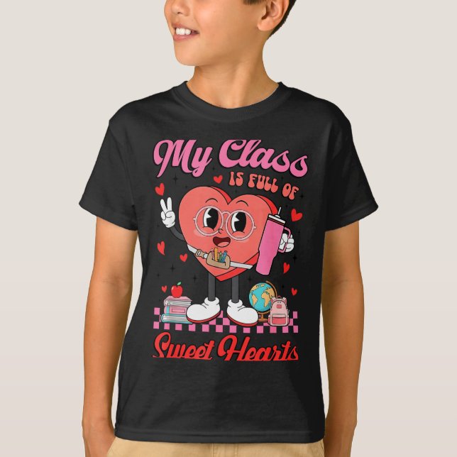 My Cl Is Full Of Sweet Hearts Teachers Valentine's T-Shirt (Front)