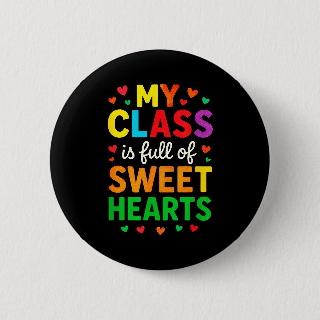 My Cl Is Full Of Sweethearts - Teachers Valentines Button (Front)