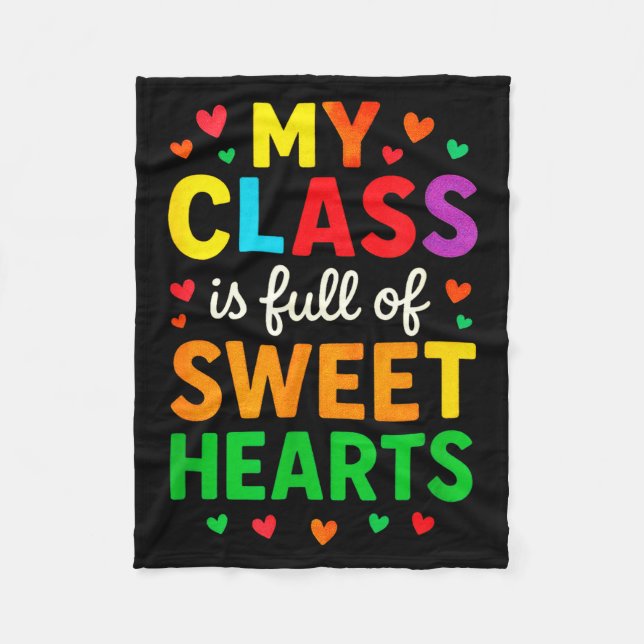 My Cl Is Full Of Sweethearts - Teachers Valentines Fleece Blanket (Front)