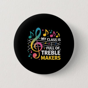 My Cl Is Full Of Treble Makers - Funny Music Teach Button