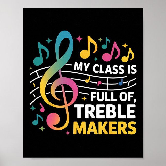 My Cl Is Full Of Treble Makers - Funny Music Teach Poster (Front)