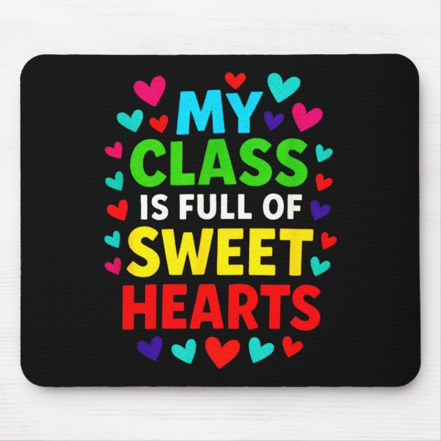 My Cl Is Full - Teachers Valentines School Love  Mouse Pad (Front)