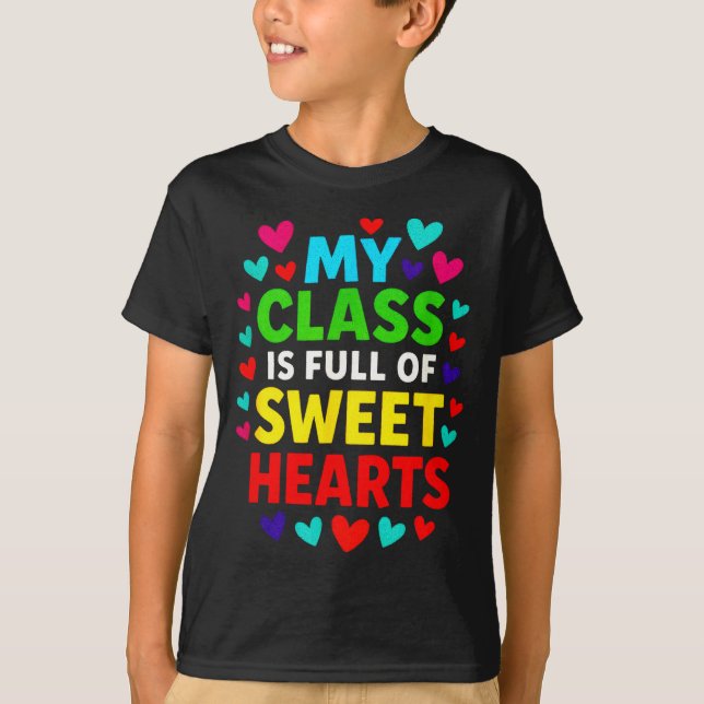 My Cl Is Full - Teachers Valentines School Love  T-Shirt (Front)
