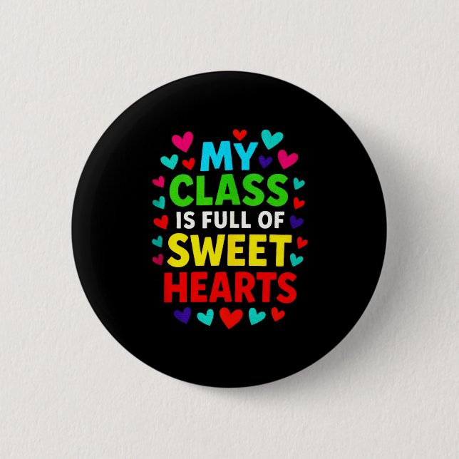 My Cl Is Full - Teachers Valentines School Love Ta Button (Front)