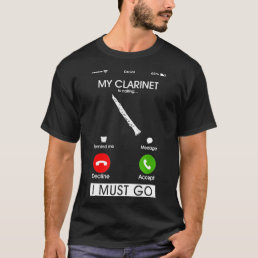 My Clarinet Is Calling And I Must Go  Phone Screen T-Shirt