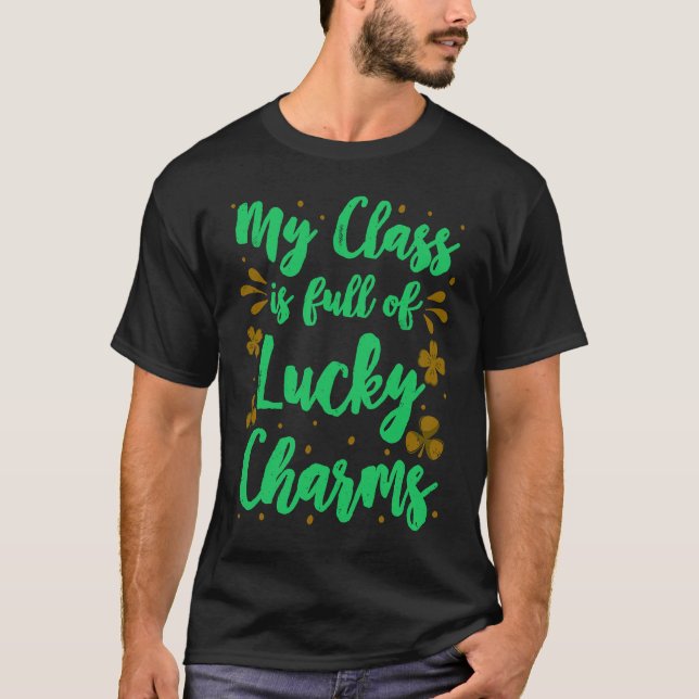 My Class is full of Lucky Charms class teacher T-Shirt (Front)