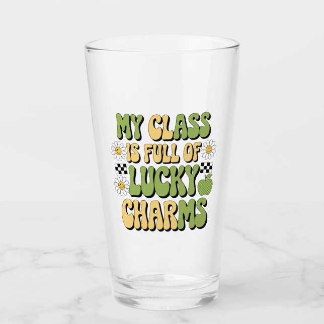 My Class Is Full Of Lucky Charms Patricks Teacher Glass (Front)