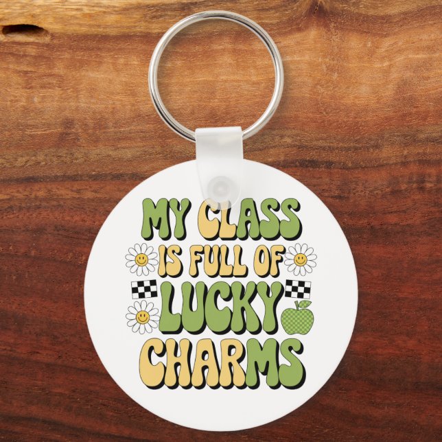 My Class Is Full Of Lucky Charms Patricks Teacher Keychain (Front)
