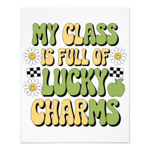 My Class Is Full Of Lucky Charms Patricks Teacher Photo Print